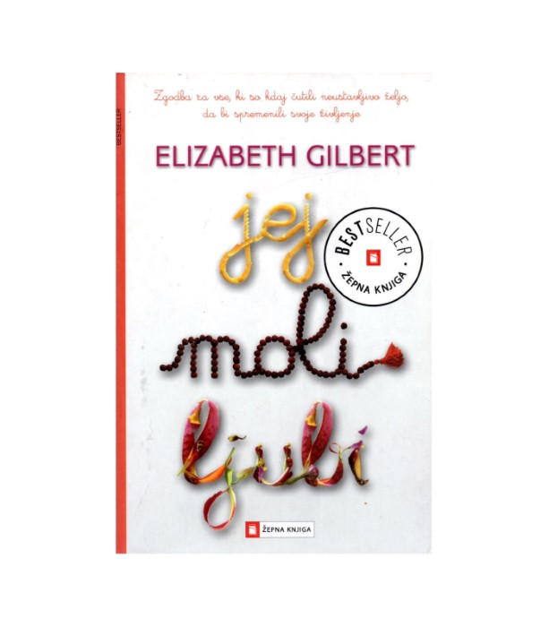 Jej, moli, ljubi - Elizabeth Gilbert
