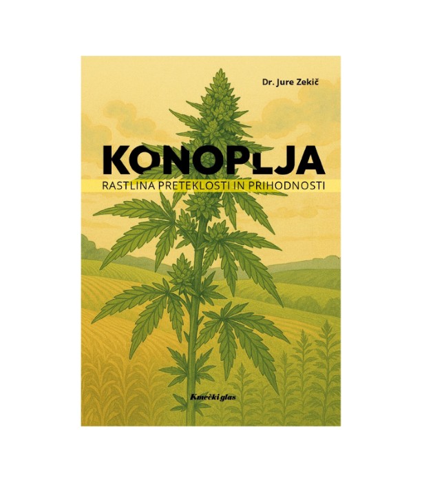 Konoplja, rastlina preteklosti in prihodnosti - Dr. Jure Zekič