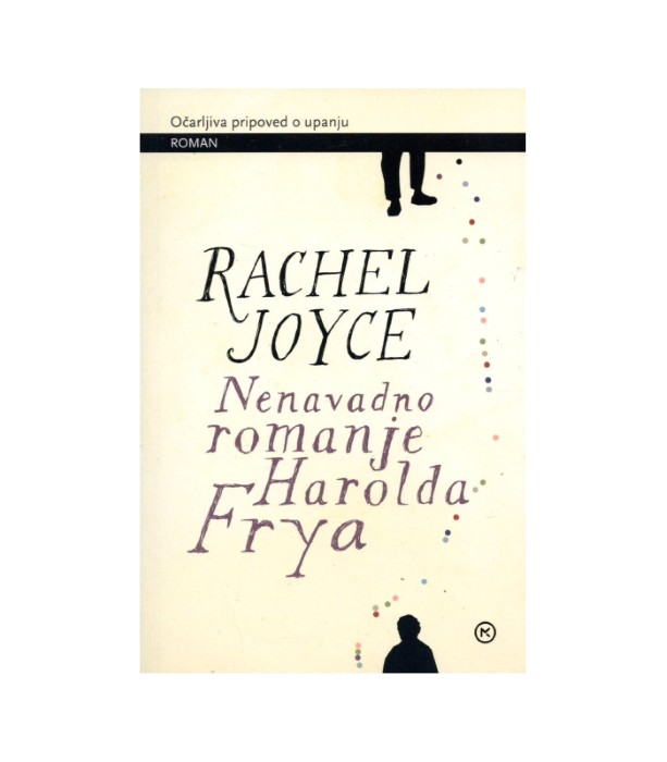 Nenavadno romanje Harolda Frya - Rachel Joyce