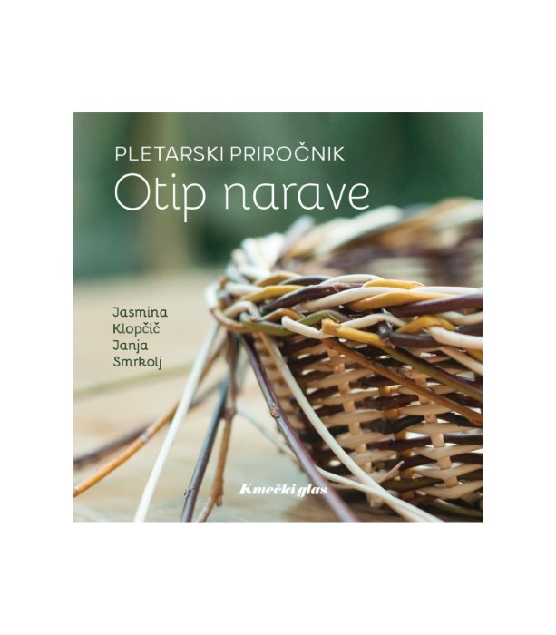 Pletarski priročnik Otip narave - Klopčič Jasmina, Smrkolj Janja