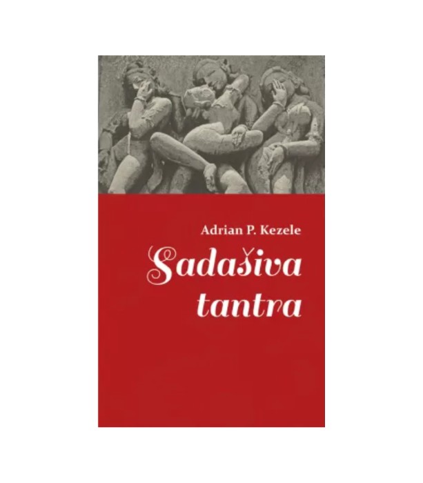 Sadašiva tantra - Adrian P. Kezele