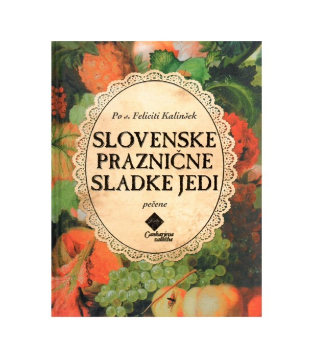 Slovenske praznične sladke jedi Pečene - Felicita Kalinšek