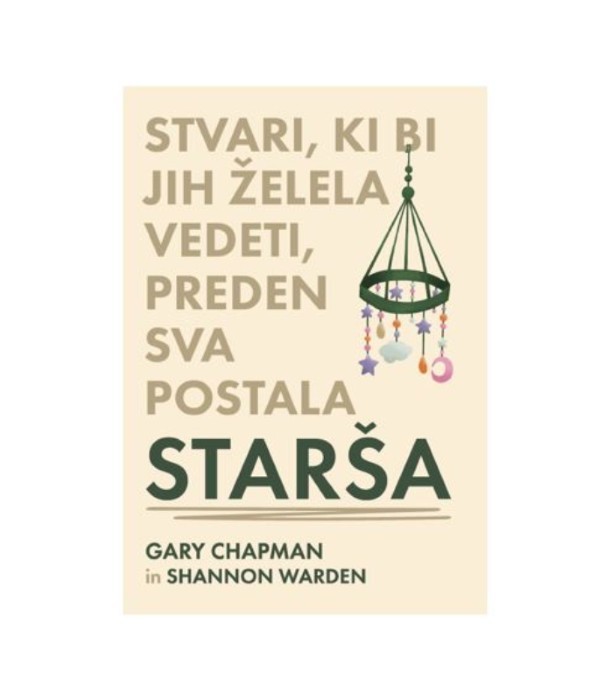 Stvari, ki bi jih želela vedeti preden sva postala starša - Gary Chapman, Shannon Warden