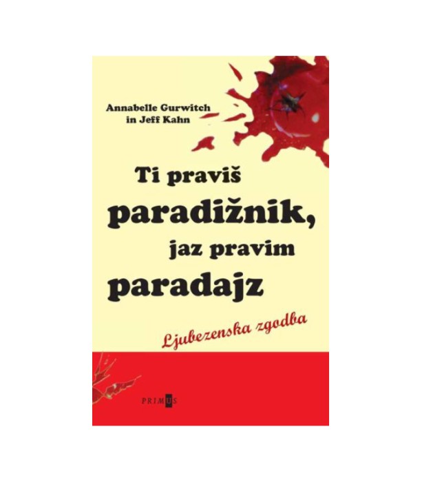 Ti praviš paradižnik, jaz pravim paradajz - Annabelle Gurwitch, Jeff Kahn