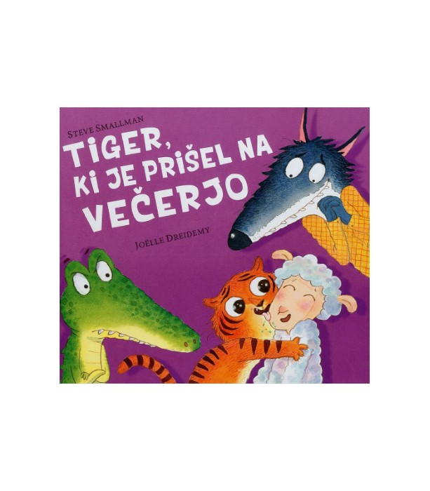 Tiger, ki je prišel na večerjo - Steve Smallman