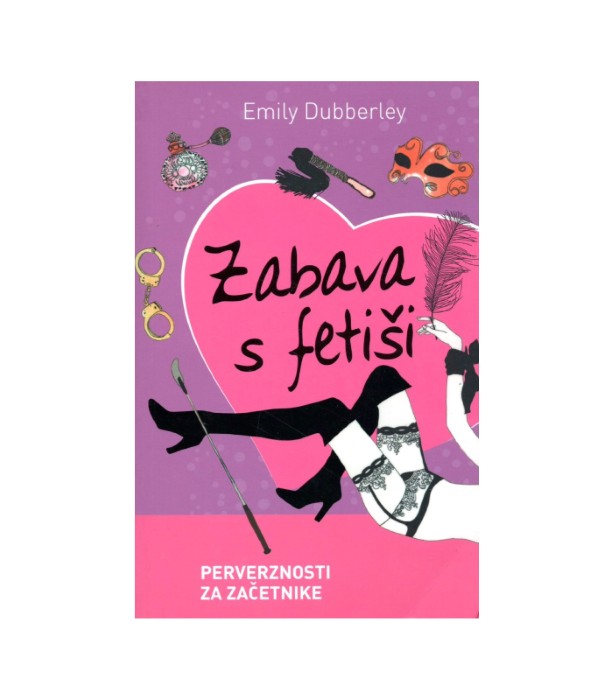 Zabava s fetiši - Emily Dubberley
