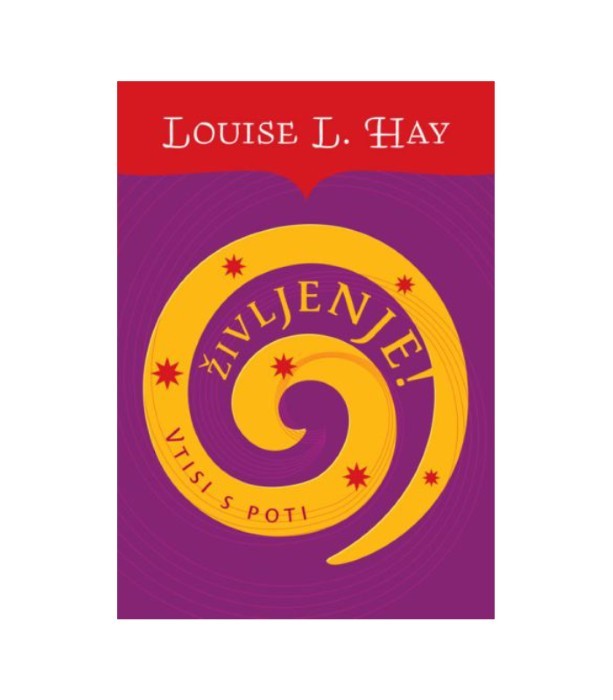 Življenje! Vtisi s poti - Louise L. Hay