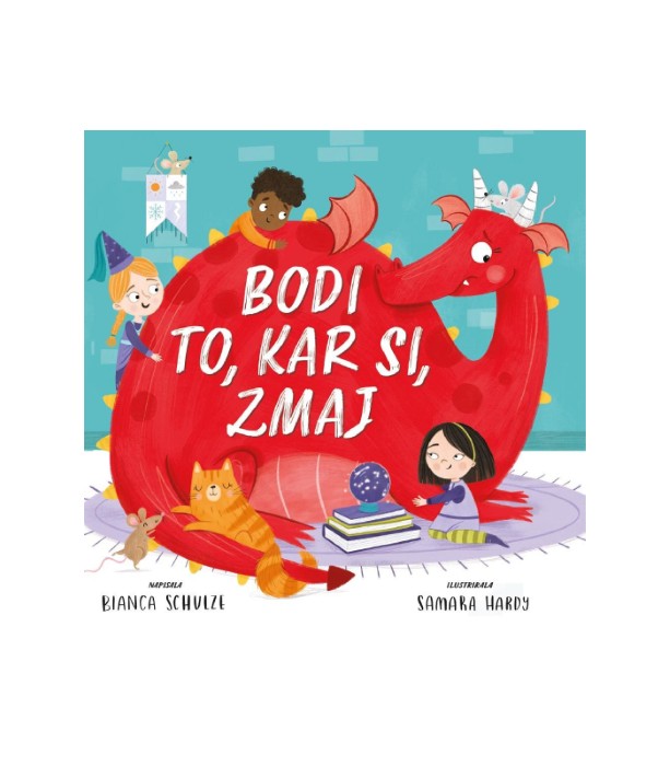 Bodi to, kar si, Zmaj - Bianca Schulze, Samara Hardy
