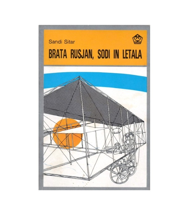 Brata Rusjan, sodi in letala - Sandi Sitar