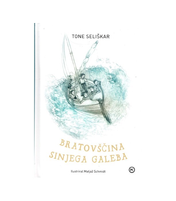 Bratovščina sinjega galeba - Tone Seliškar