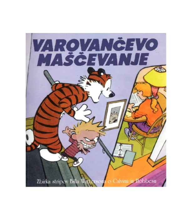 Calvin in Hobbes Varovančevo maščevanje - Bill Watterson