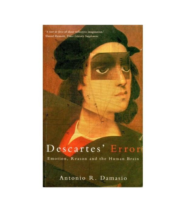 Descartes' Error - Antonio R. Damasio
