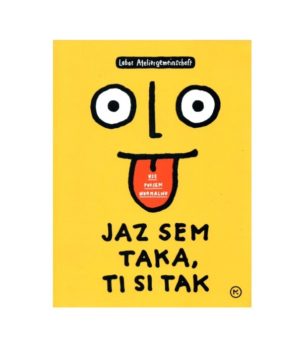 Jaz sem taka, ti si tak - Labor Ateliergemeinschaft