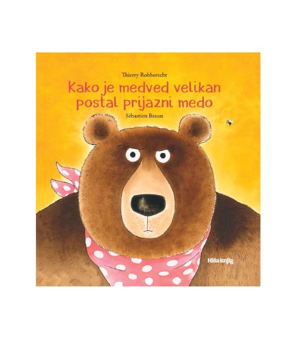 Kako je medved velikan postal prijazen medo - Thierry Robberecht