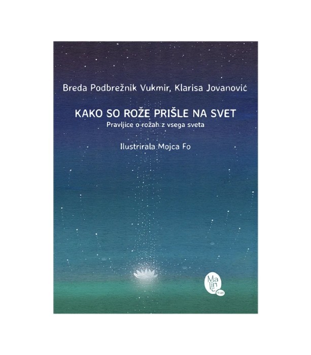 Kako so rože prišle na svet - Breda Podbrežnik Vukmir, Klarisa Jovanović