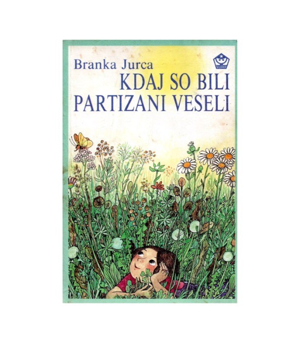 Kdaj so bili partizani veseli - Branka Jurca