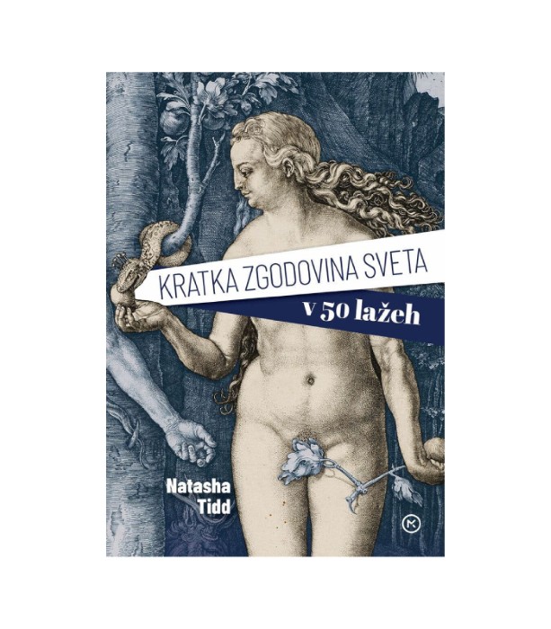 Kratka zgodovina sveta v 50 lažeh - Natasha Tidd