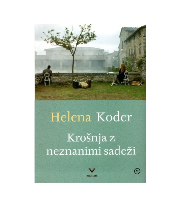 Krošnja z neznanimi sadeži - Helena Koder