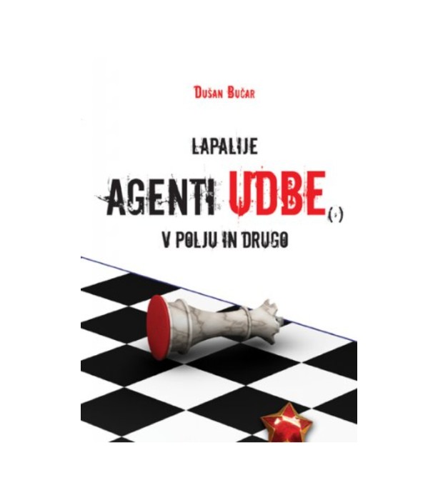 Lapalije: Agenti Udbe, v polju in drugo - Dušan Bučar