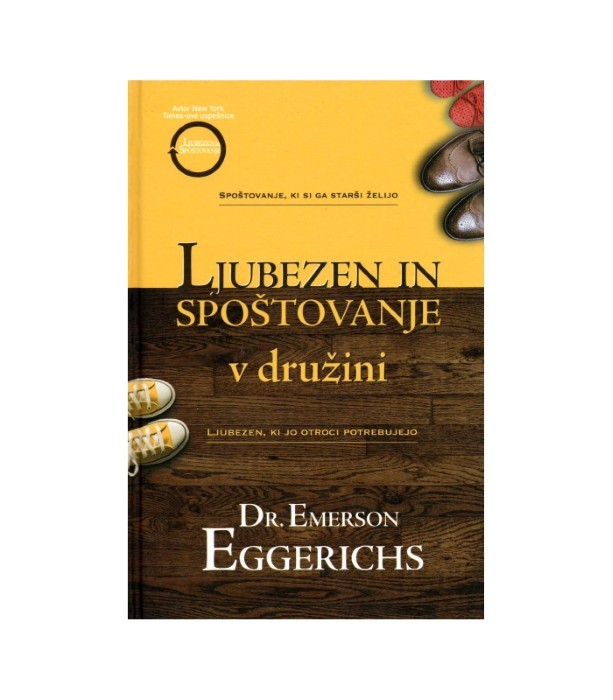 Ljubezen in spoštovanje v družini - Dr. Emerson Eggerichs
