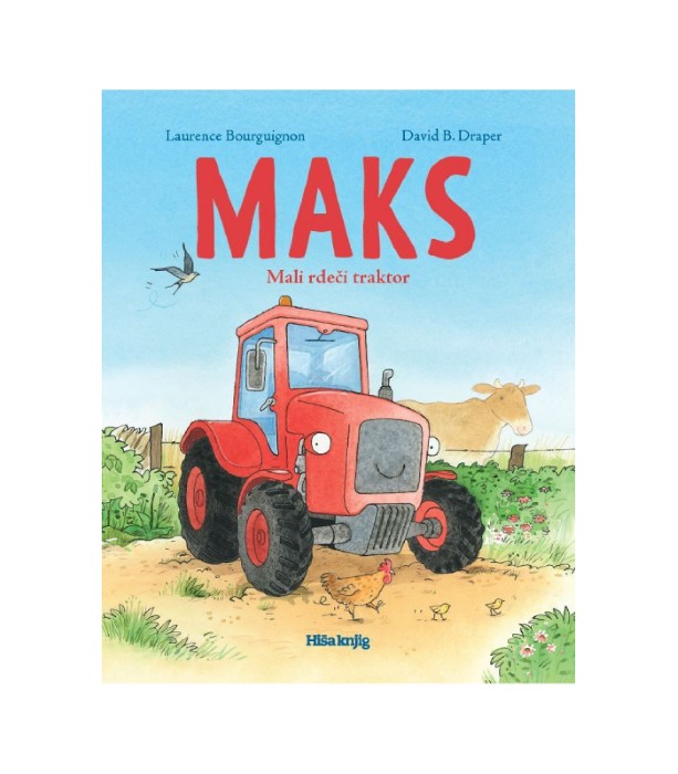 Maks, mali rdeči traktor - Laurence Bourguignon, David B. Draper