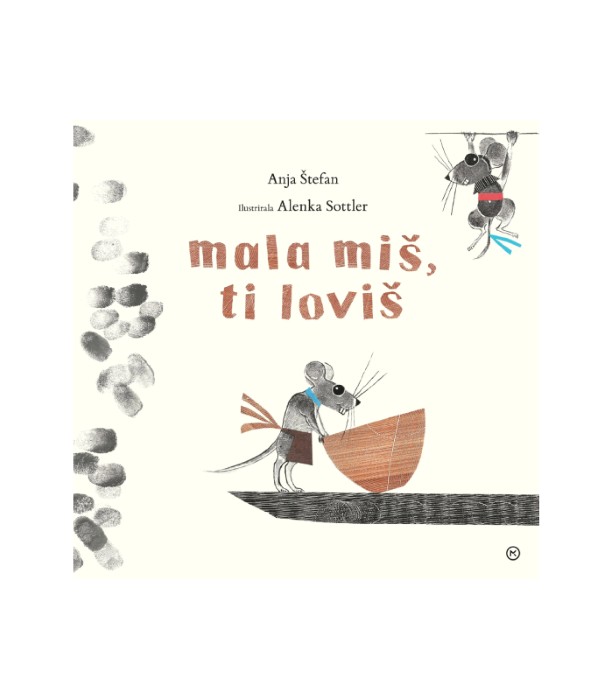 Mala miš, ti loviš - Anja Štefan, Alenka Sottler