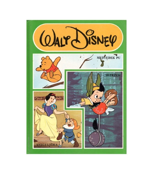 Medvedek Pu; Ostržek; Sneguljčica - Walt Disney