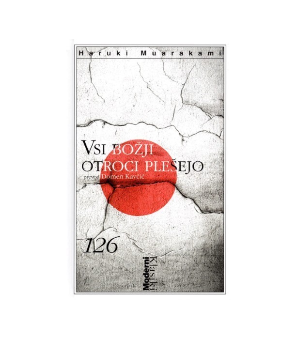 Moderni klasiki Vsi božji otroci plešejo - Haruki Murakami