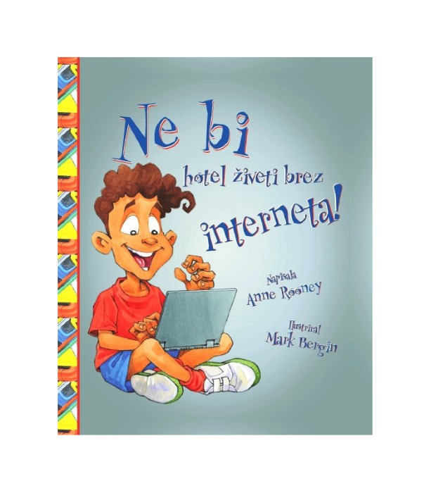 Ne bi hotel živeti brez interneta - Anne Rooney