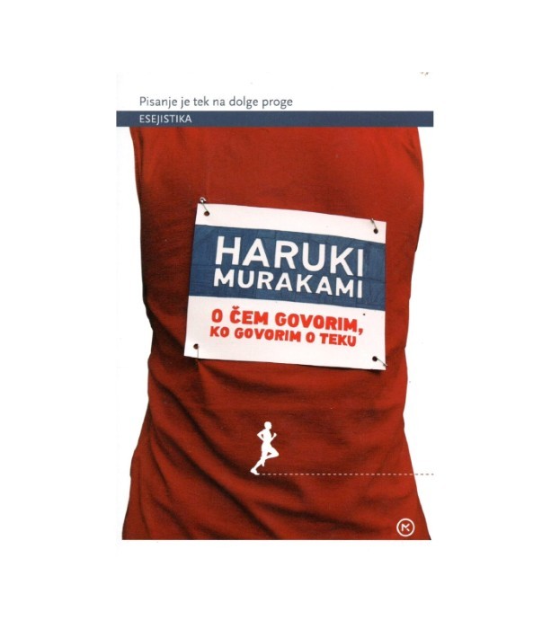 O čem govorim, ko govorim o teku - Haruki Murakami