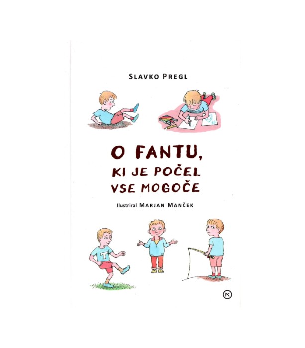 O fantu, ki je počel vse mogoče - Slavko Pregl