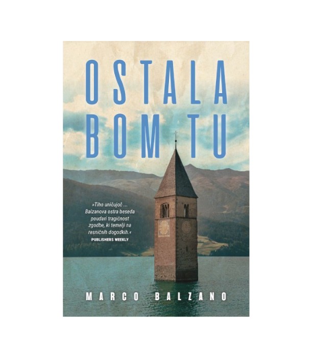 Ostala bom tu - Marco Balzano