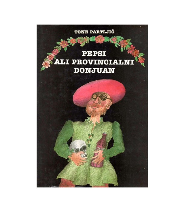 Pepsi ali provincialni donjuan - Tone Partljič
