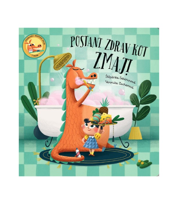 Postani zdrav kot zmaj! - Veronika Zacharová, Štěpánka Sekaninová