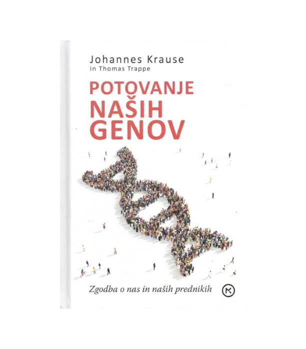 Potovanje naših genov - Johannes Krause, Thomas Trappe