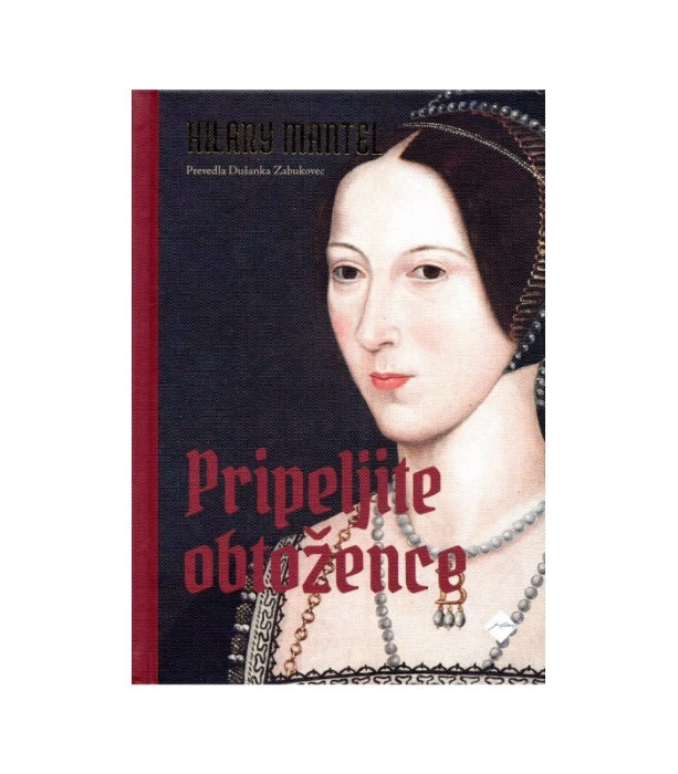 Pripeljite obtožence - Hilary Mantel