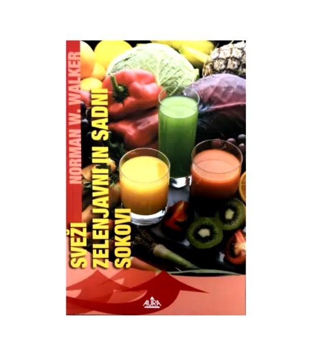 Sveži zelenjavni in sadni sokovi - Dr. Norman Walker