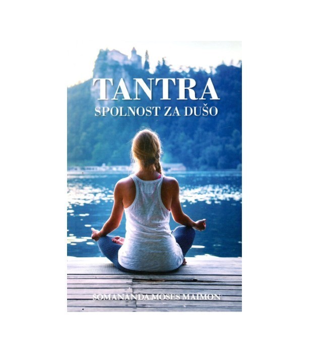 Tantra Spolnost za dušo - Somananda Moses Maimon