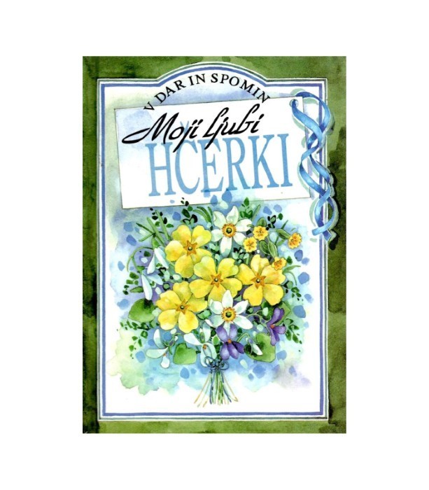 V dar in spomin Moji ljubi hčerki