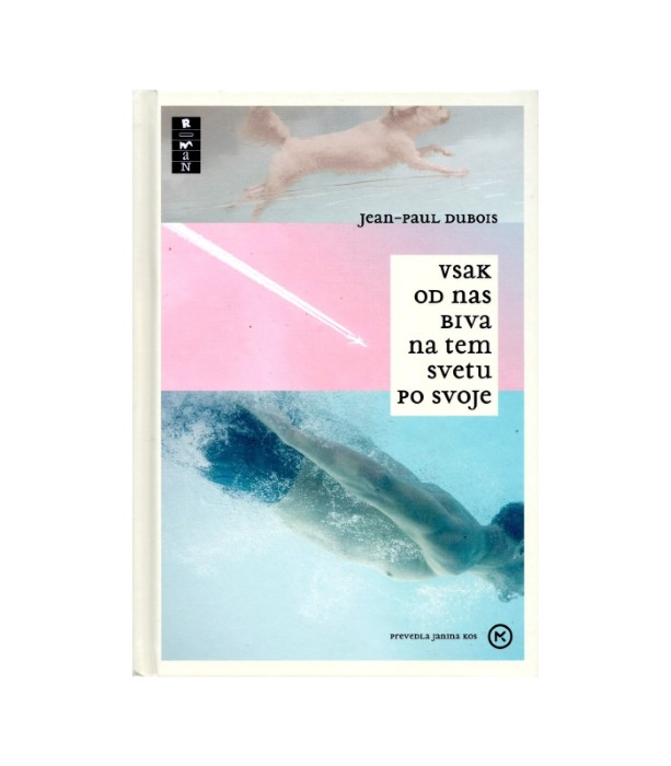 Vsak od nas biva na tem svetu po svoje - Jean-Paul Dubois