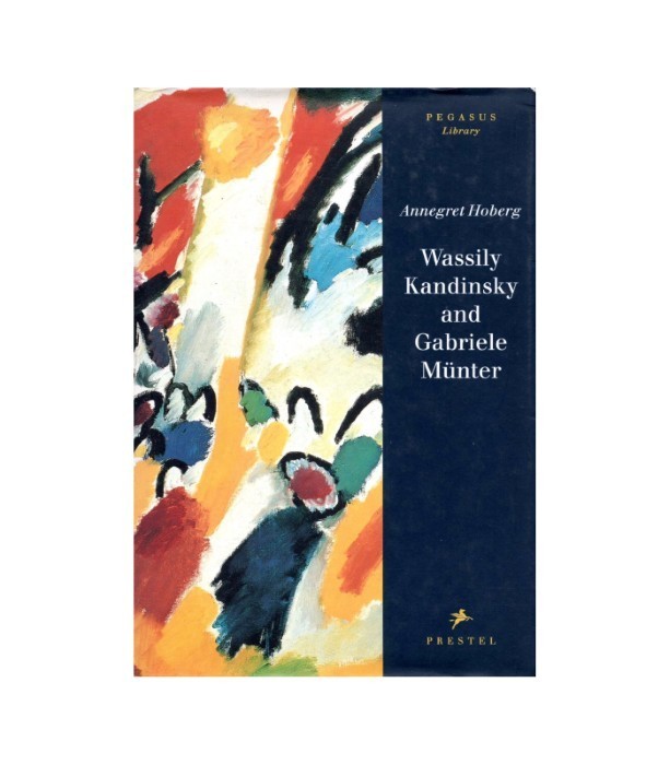 Wassily Kandinsky and Gabriele Munter - Annegret Hoberg