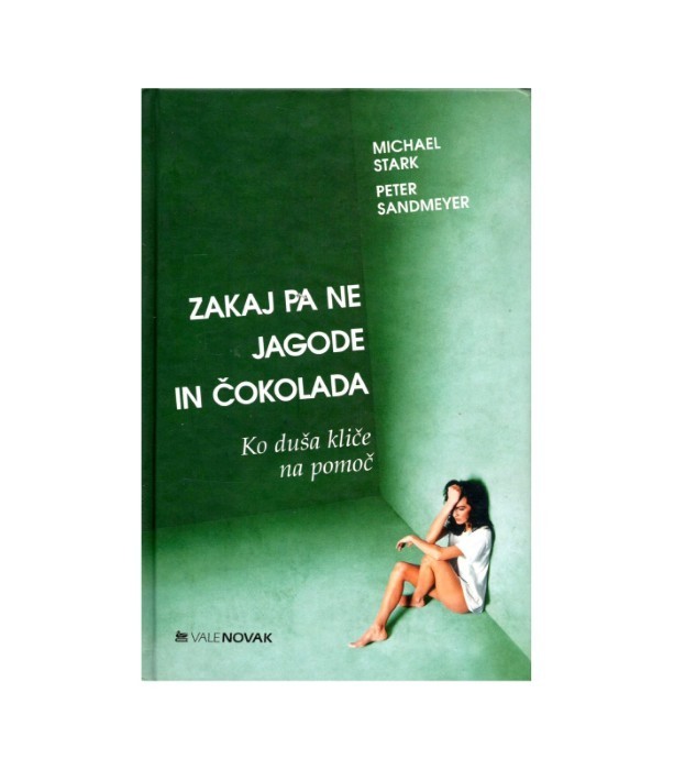 Zakaj pa ne jagode in čokolada - Michael Stark, Peter Sandmeyer