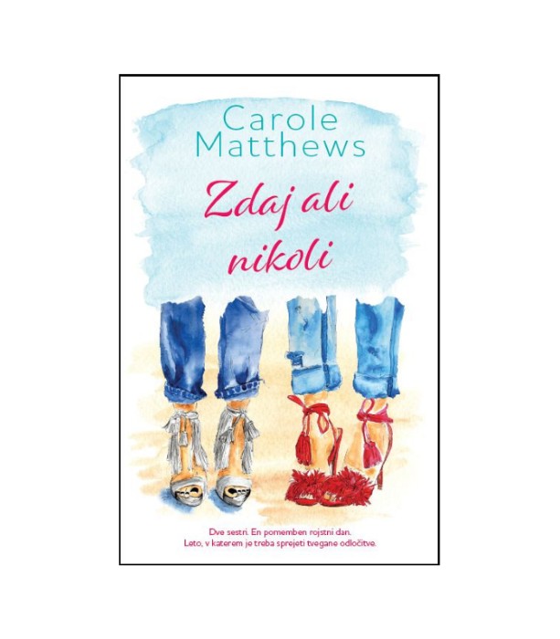 Zdaj ali nikoli - Carole Matthews