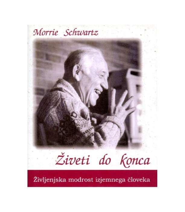Živeti do konca - Morrie Schwartz
