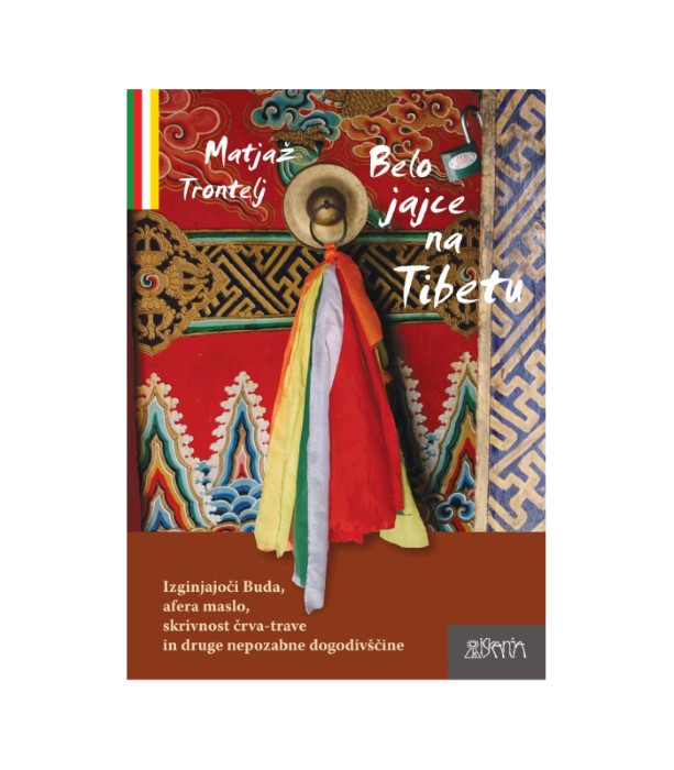 Belo jajce na Tibetu - Matjaž Trontelj