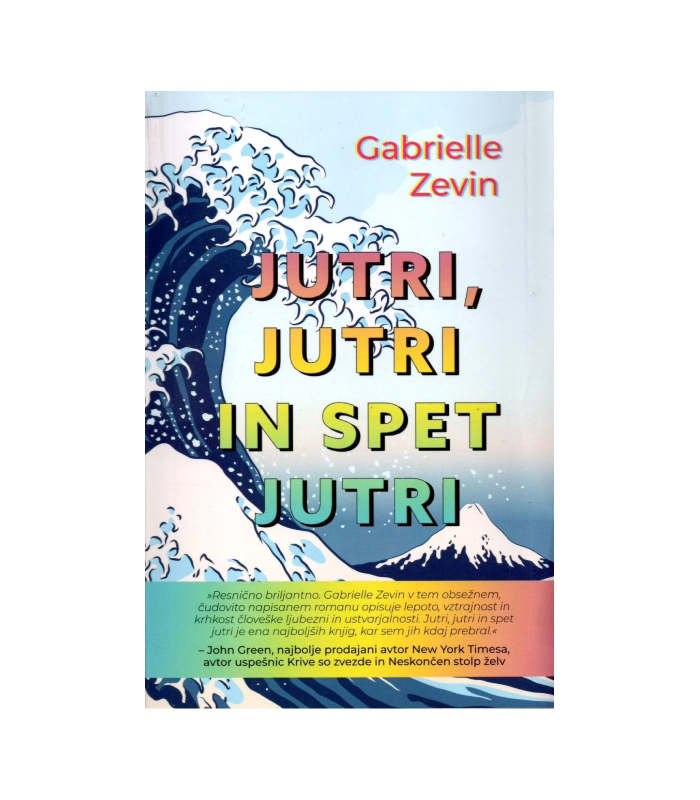 Jutri, jutri in spet jutri - Gabrielle Zevin