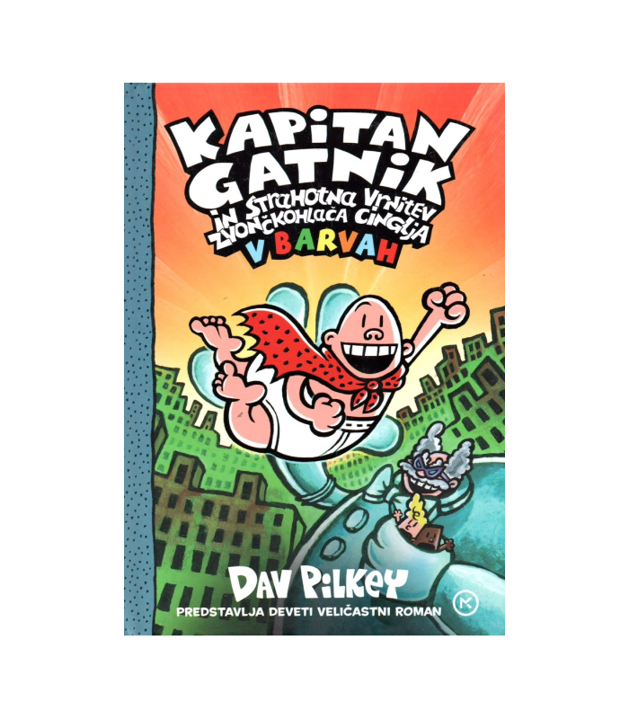 Kapitan Gatnik in strahotna vrnitev zvončkohlača Cinglja v barvah - Dav Pilkey
