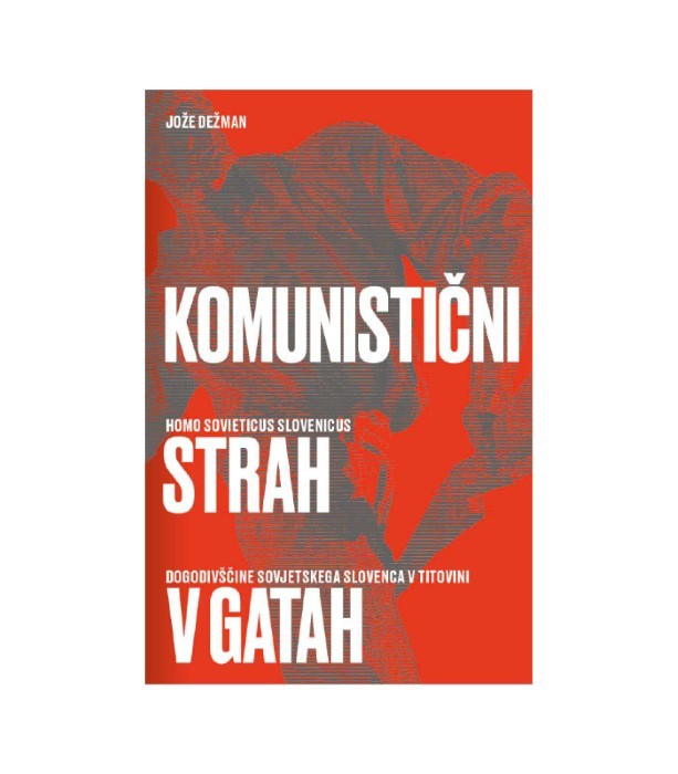 Komunistični strah v gatah - Jože Dežman