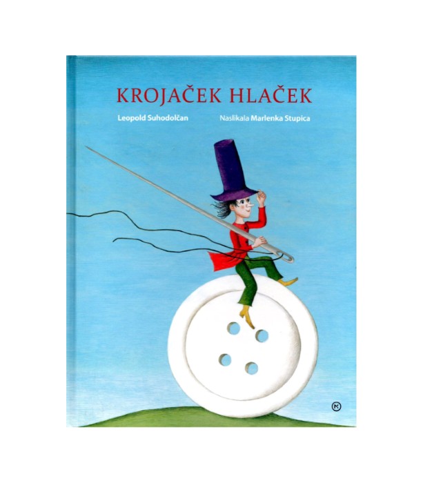 Krojaček hlaček - Leopold Suhodolčan, Marlenka Stupica