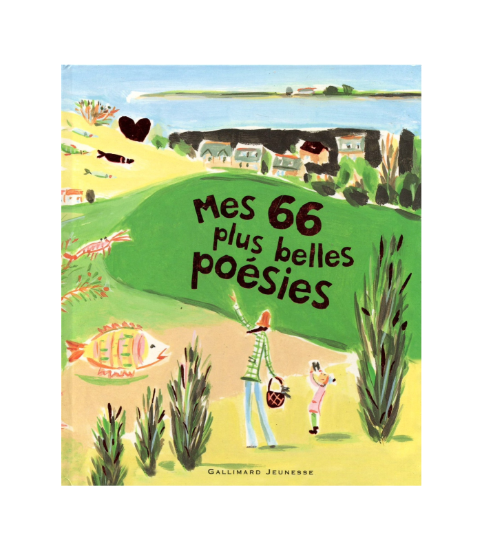Mes 66 plus belles poesies - Gallimard Jeunesse